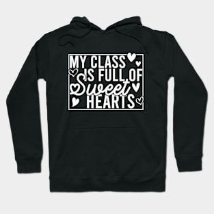 My Class Is Full Of Sweethearts Hoodie